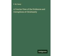 A Concise View of the Evidences and Corruptions of Christianity