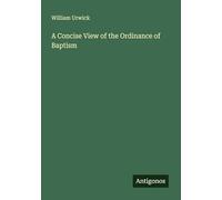 A Concise View of the Ordinance of Baptism