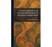 A Concordance of the Proper Names in the Holy Scriptures