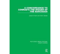 A Concordance To Conrad's The Nigger Of The Narcissus (Routledge Library Editions: Joseph Conrad)