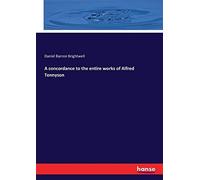 A Concordance To The Entire Works Of Alfred Tennyson