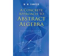 A Concrete Approach to Abstract Algebra