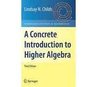 A Concrete Introduction To Higher Algebra
