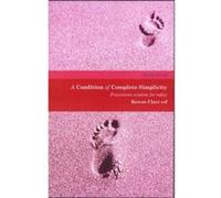 A Condition of Complete Simplicity: Franciscan Wisdom for Today's World: Franciscan Wisdom for Everyday Living (Rhythm of Life) Williams, Rowan Clare (Auteur)