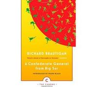 A Confederate General From Big Sur (Canons) Richard Brautigan (Auteur)