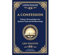A Confession: A Journey Through Doubt, Faith, and the Search for Meaning