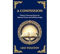 A Confession: A Journey Through Doubt, Faith, and the Search for Meaning (Large Print Deluxe Hardcover Edition For Easy Reading)