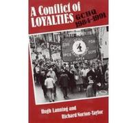 A Conflict of Loyalities: Government Communications Headquarters, 1984-91 Norton - Taylor, Richard (Auteur)