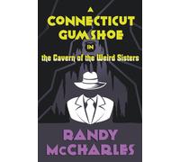 A Connecticut Gumshoe In The Cavern Of The Weird Sisters