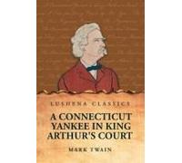 A Connecticut Yankee In King Arthur's Court