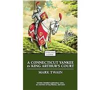 A Connecticut Yankee in King Arthurs Court, Enriched Classics Series Mark Twain (Auteur)