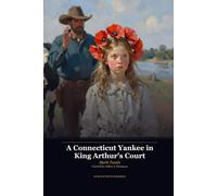 A Connecticut Yankee in King Arthur's Court - Illustrated Edition