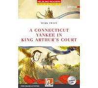 A Connecticut yankee in king Arthur's court. Level A1/A2. Helbling Readers Red Series - Classics. Con espansione online. Con CD-Audio