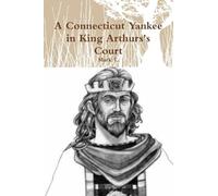 A Connecticut Yankee in King Arthurs's Court