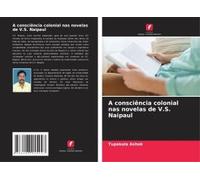 A Consciência Colonial Nas Novelas De V.S. Naipaul
