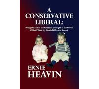 A Conservative Liberal: Being the Salt of the Earth and the Light of the World