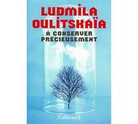 À conserver précieusement Lûdmila Evgen'evna Ulickaâ (Auteur), Sophie Benech (Traduction)