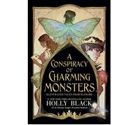 A Conspiracy of Charming Monsters Illustrated Tales from Elfhame where TikTok's Faerie Obsession Began - Holly Black - Hot Key Books - ebook (ePub) - Livre