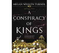 A Conspiracy of Kings: Heir Sophos vanishes after an assassination plot-Eugenides and the Queen of Eddis race to find him in this YA epic of intrigue.