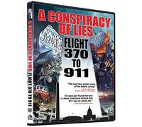 A Conspiracy of Lies: Flight 370 to 9/11