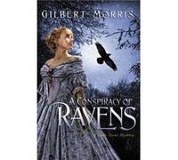A Conspiracy of Ravens by Gilbert Morris Gilbert Morris (Auteur)