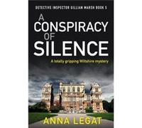 A Conspiracy of Silence by Anna Legat Anna Legat (Auteur)