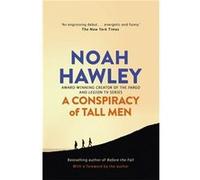 A Conspiracy of Tall Men Hawley, Noah (Auteur)