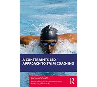 A Constraints-Led Approach to Swim Coaching