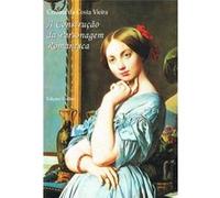 A Construcao Da Personagem Romanesca Arnaldo Saraiva, Cristina Maria da Costa Vieira (Auteur)