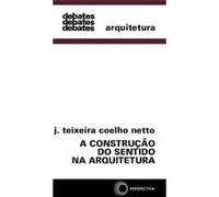 A Construção Do Sentido Na Arquitetura J Teixeira Coelho Netto (Auteur)