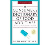 A Consumer's Dictionary of Food Additives, CONSUMER'S DICTIONARY OF FOOD ADDITIVES Ruth Winter (Auteur)