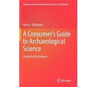 A Consumers Guide to Archaeological Science by Mary E. Malainey Mary E. Malainey (Auteur)