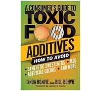 A Consumer's Guide To Toxic Food Additives