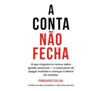A Conta Não Fecha: O que ninguém te contou sobre gestão comercial - e como parar de apagar incêndio e começar a liderar de verdade.