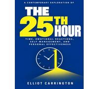 A Contemporary Exploration of The 25th Hour: time, emotional reactions, self-management, and personal effectiveness