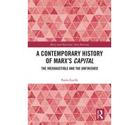A Contemporary History of Marx’s Capital The Inexhaustible and the Unfinished - Paolo Favilli - Routledge - ebook (ePub) - Livre