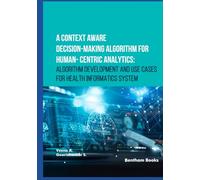 A Context Aware Decision-Making Algorithm for Human-Centric Analytics: Algorithm Development and Use Cases for Health Informatics System