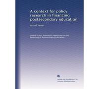 A context for policy research in financing postsecondary education: A staff report
