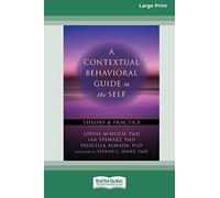 A Contextual Behavioral Guide To The Self
