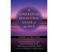 A Contextual Behavioral Guide to the Self