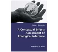 A Contextual Effects Assessment Of Ecological Inference