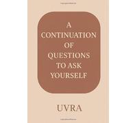 A Continuation of Questions to Ask Yourself