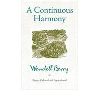 A Continuous Harmony by Wendell Berry Wendell Berry (Auteur)
