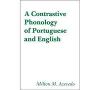 A Contrastive Phonology of Portuguese and English by Milton M. Azevedo Milton Mariano Azevedo (Auteur)