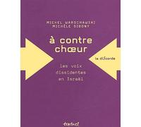 A contre choeur : Les voix dissidentes en Israël