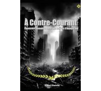 À Contre-Courant: Construire Demain à partir des Erreurs d’Aujourd’hui