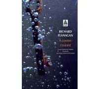 À contre-courant Richard Flanagan (Auteur), Johan-Frédérik Hel-Guedj (Traduction)