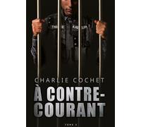 À contre-courant Thirds, T5 - Charlie Cochet - MxM Bookmark - broché - Roman