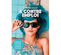 À contre emploi: L'équation du bonheur au travail a plusieurs inconnues