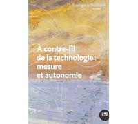 A contre-fil de la technologie : mesure et autonomie: Réforme ou révolution ?